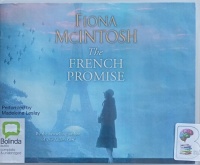 The French Promise written by Fiona McIntosh performed by Madeleine Leslay on Audio CD (Unabridged)